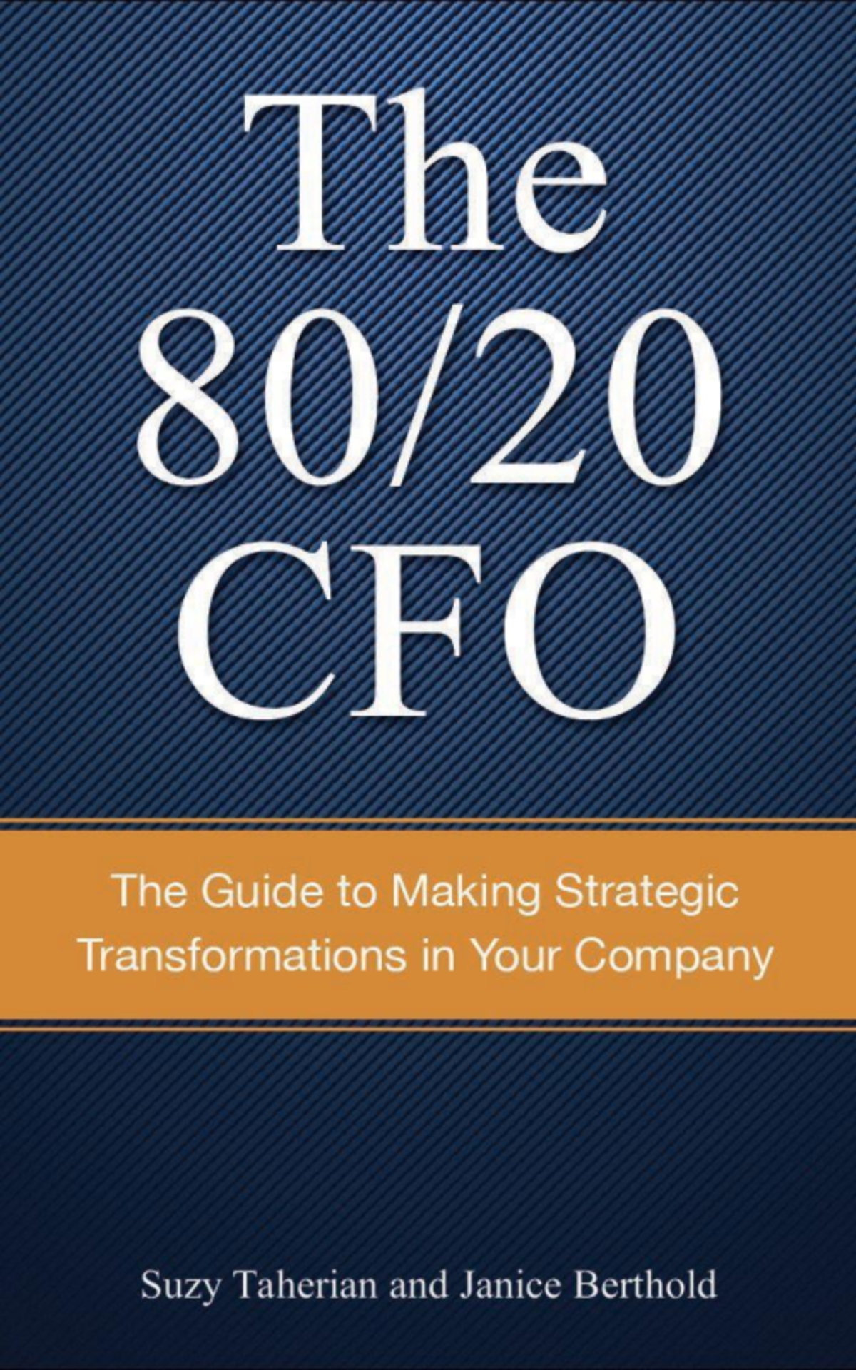 The 80/20 CFO - An approach for the future - The 80/20 CFO How to Make ...