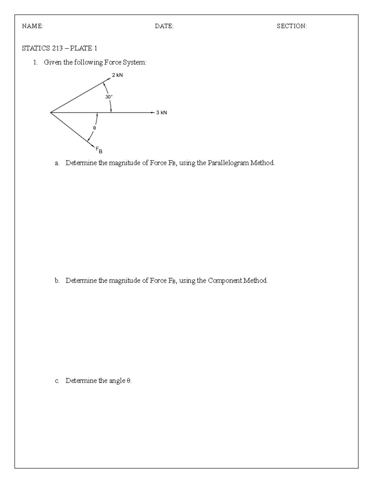 Statics 213 - Plate 1 - NAME: DATE: SECTION: STATICS 213 – PLATE 1 1 ...