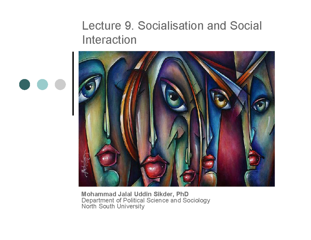 Lecture 9: Socialization & Interaction in Society - PS 101 - Studocu
