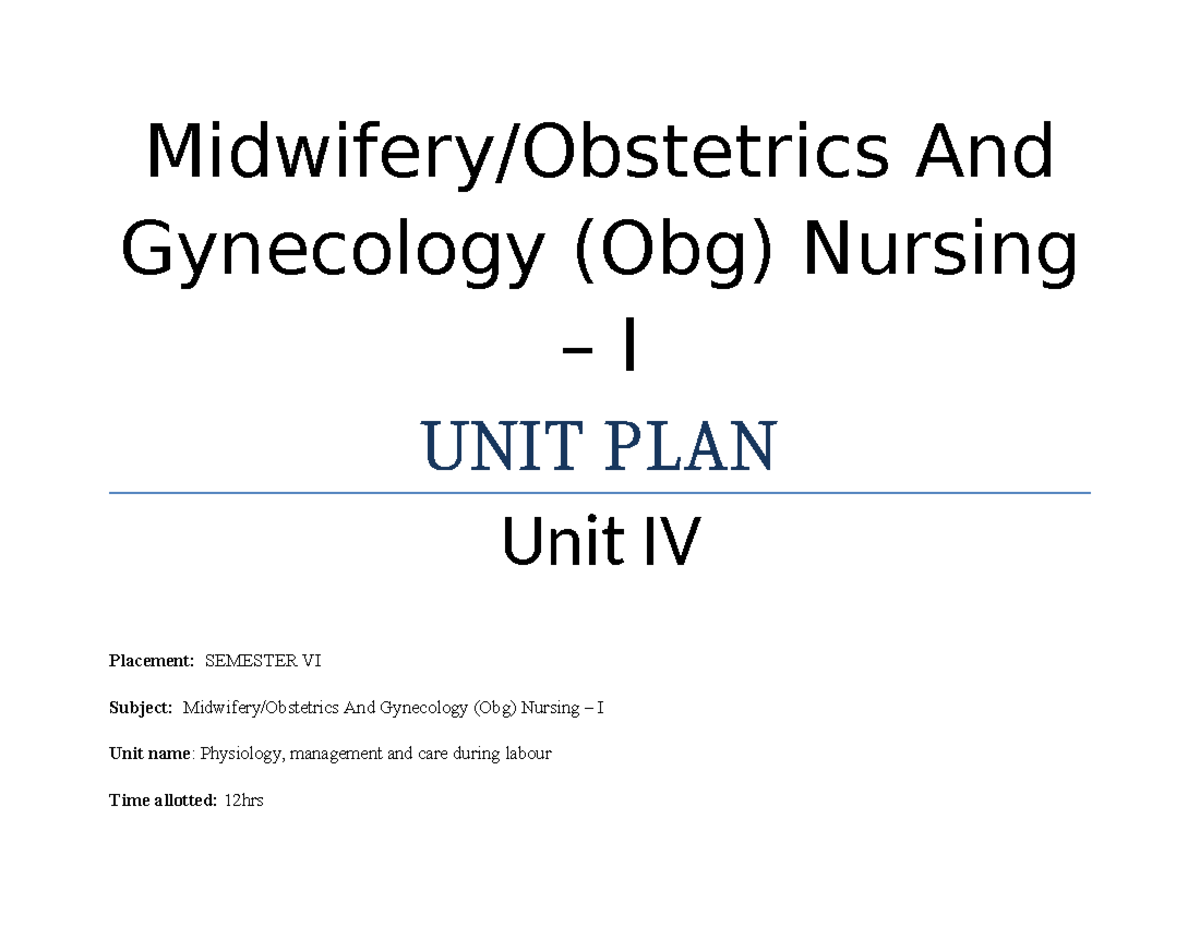 631820326 Unit IV Midwifery/Obstetrics & Gynecology Plan - Sem 6 - Studocu