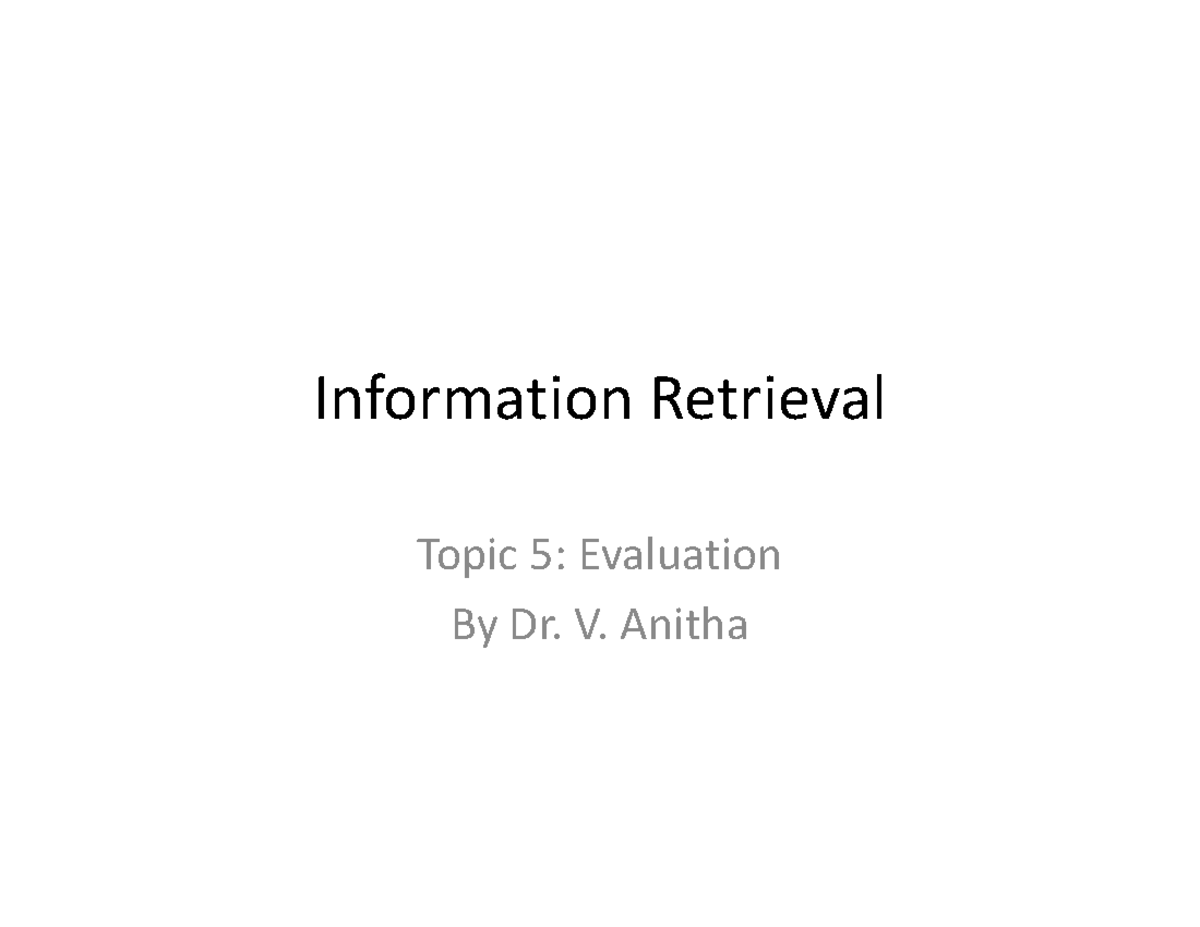 IR-Topic-5: Evaluation of Information Retrieval Systems - Studocu