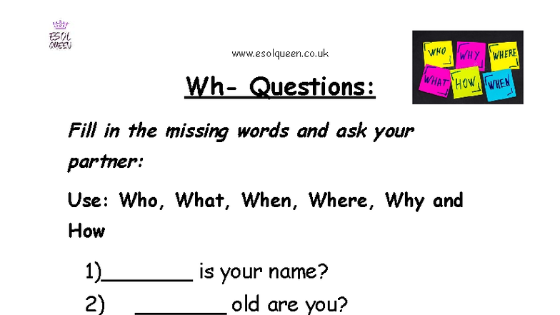 Entry 1 Wh question words by Sarah Queen - esolqueen.co Wh- Questions ...
