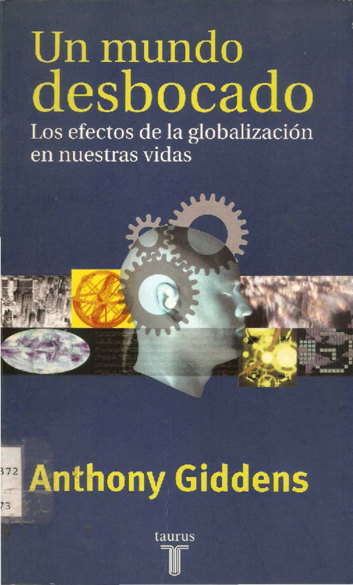 Un Mundo Desbocado: Efectos de la Globalización en Nuestras Vidas ...