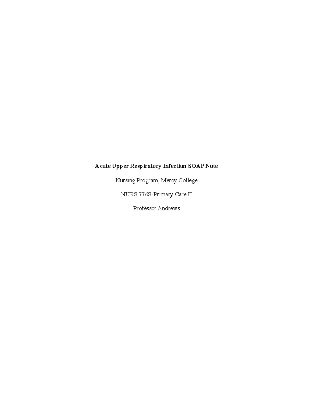 Acute Upper Respiratory Infection SOAP Note - NURS 776S Final Exam ...