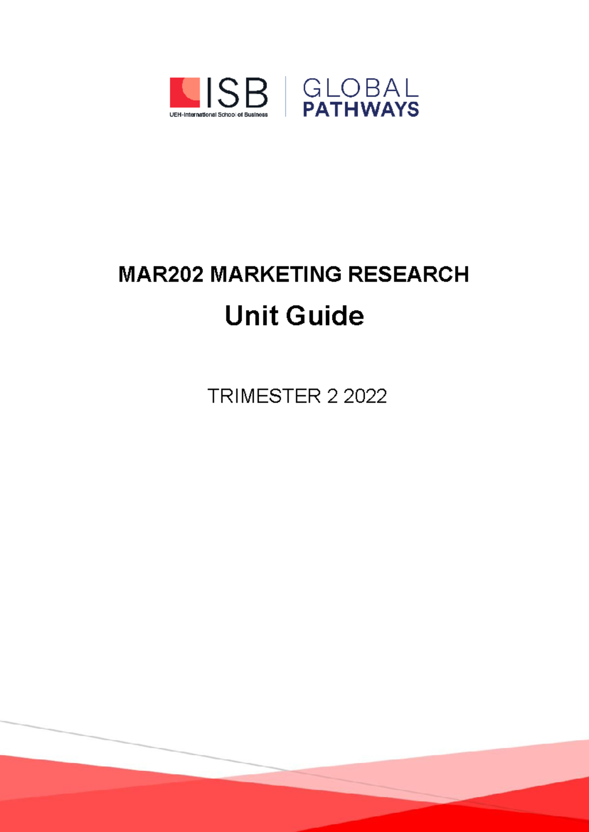 MAR202 Marketing Research T2 2022 - Unit Guide TRIMESTER 2 2022${Year ...