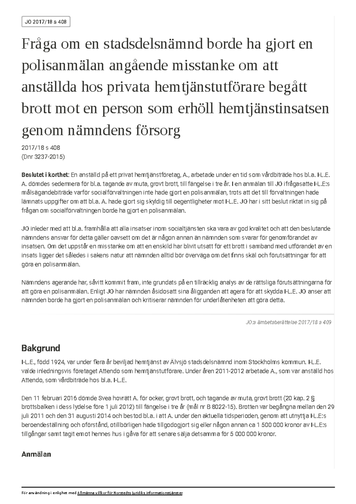 JO s 408 Stadsdelsnämndens ansvar för polisanmälan vid brott mot ...