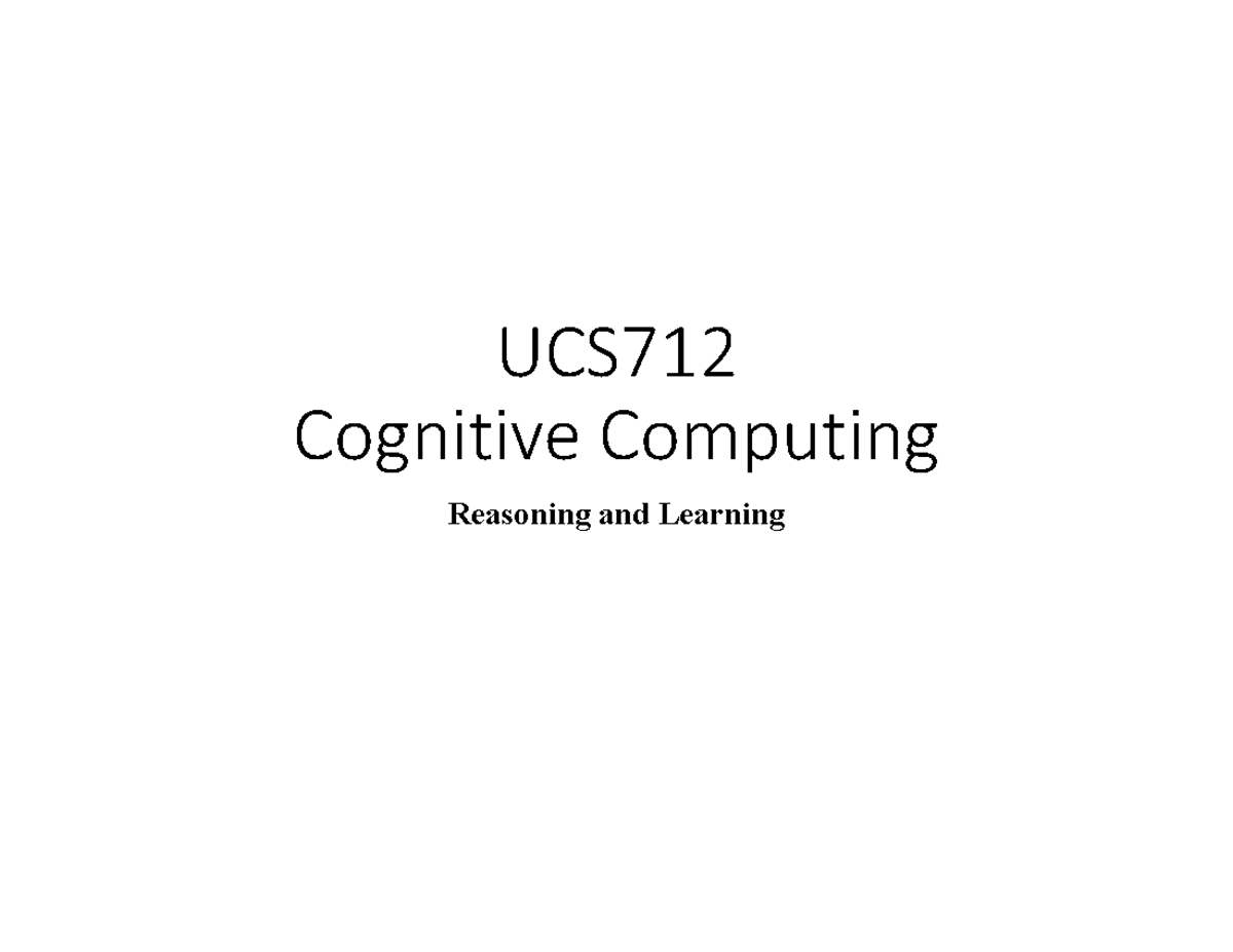 UCS712 Cognitive Computing: Reasoning and Learning Insights - Studocu