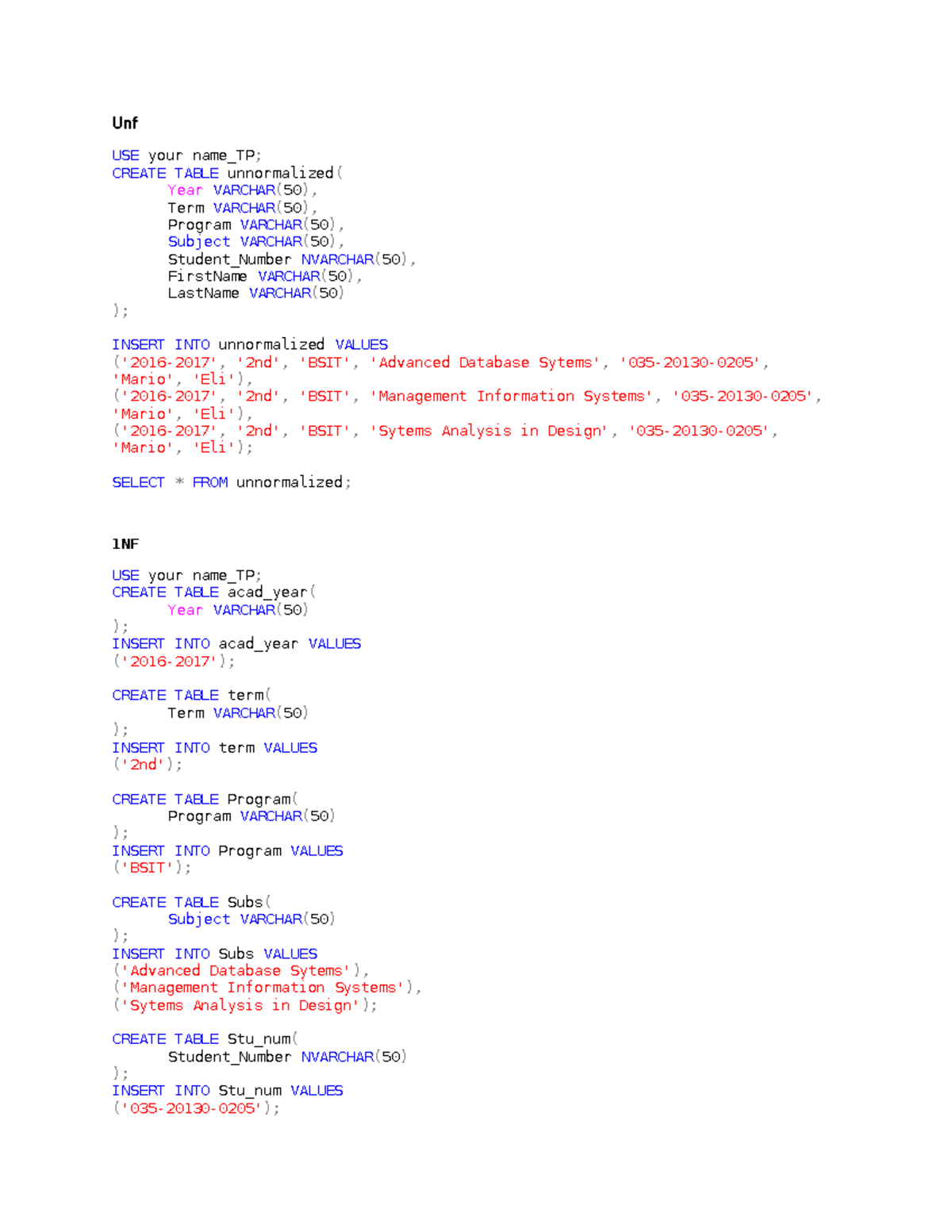 UNF - CODE FOR SQL (UNF) - Unf USE your name_TP; CREATE TABLE ...