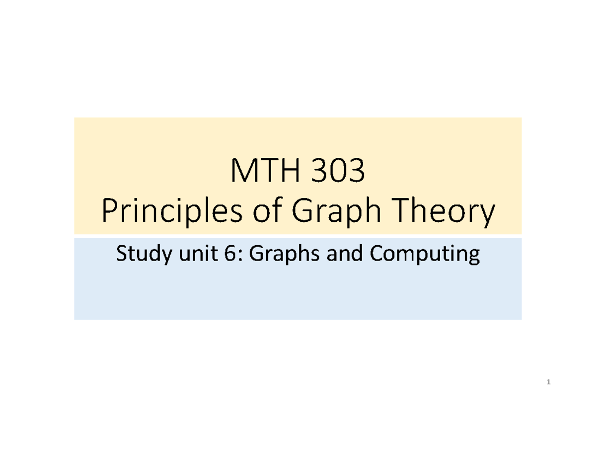 MTH 303 Lecture 6: Principles of Graph Theory and Algorithms - Studocu