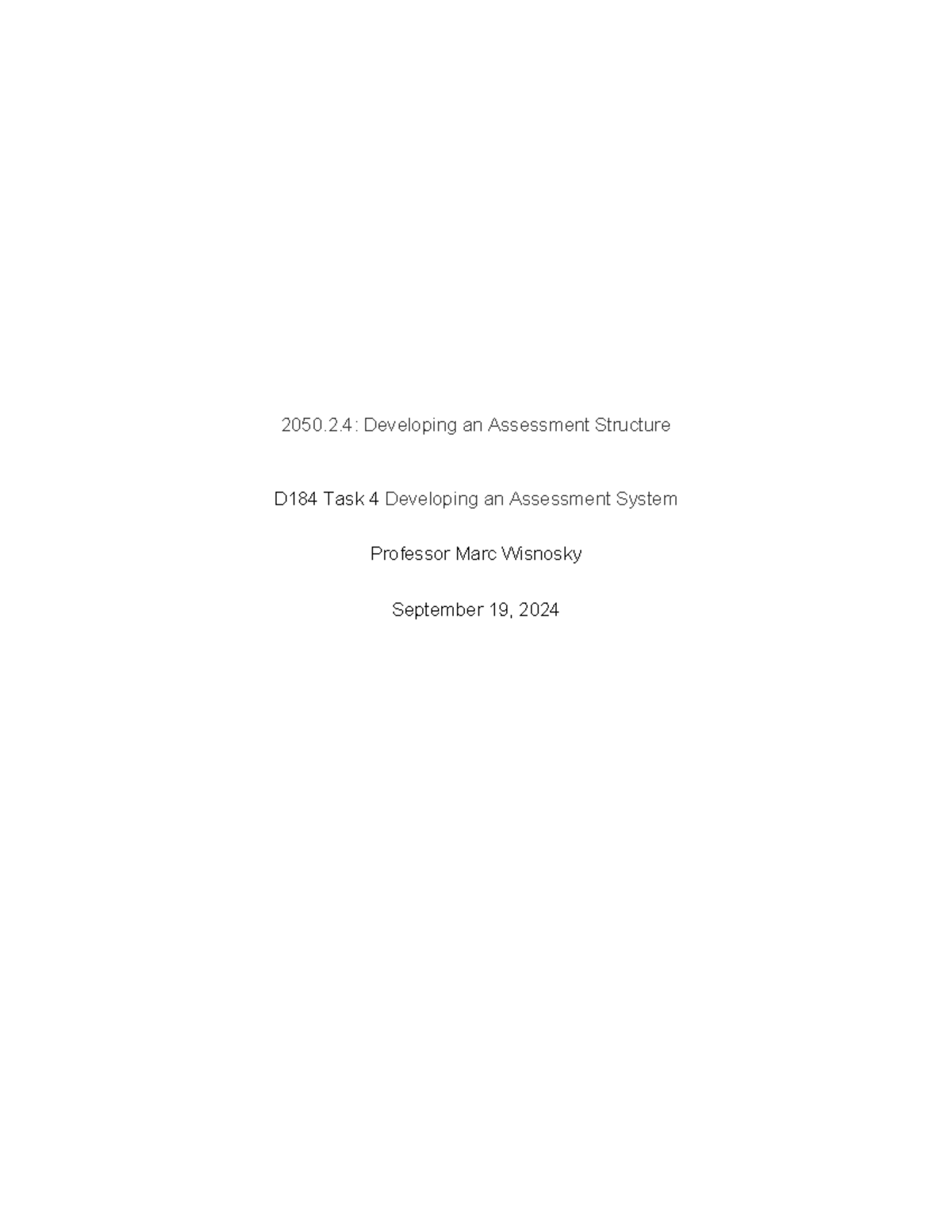 D184 Task 4 copy - Passed - 2050.2: Developing an Assessment Structure ...
