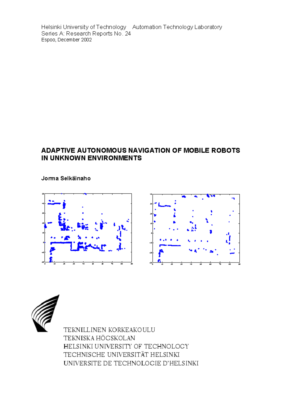 Adaptive Autonomous Navigation of Mobile Robots in Unknown Environments ...