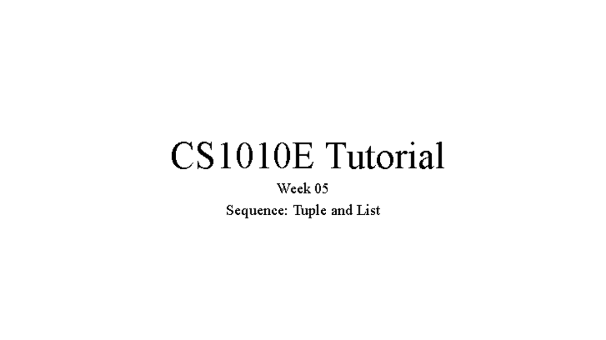 CS1010E Week 05 Tutorial: Tuples & Lists Exercises and Examples - Studocu