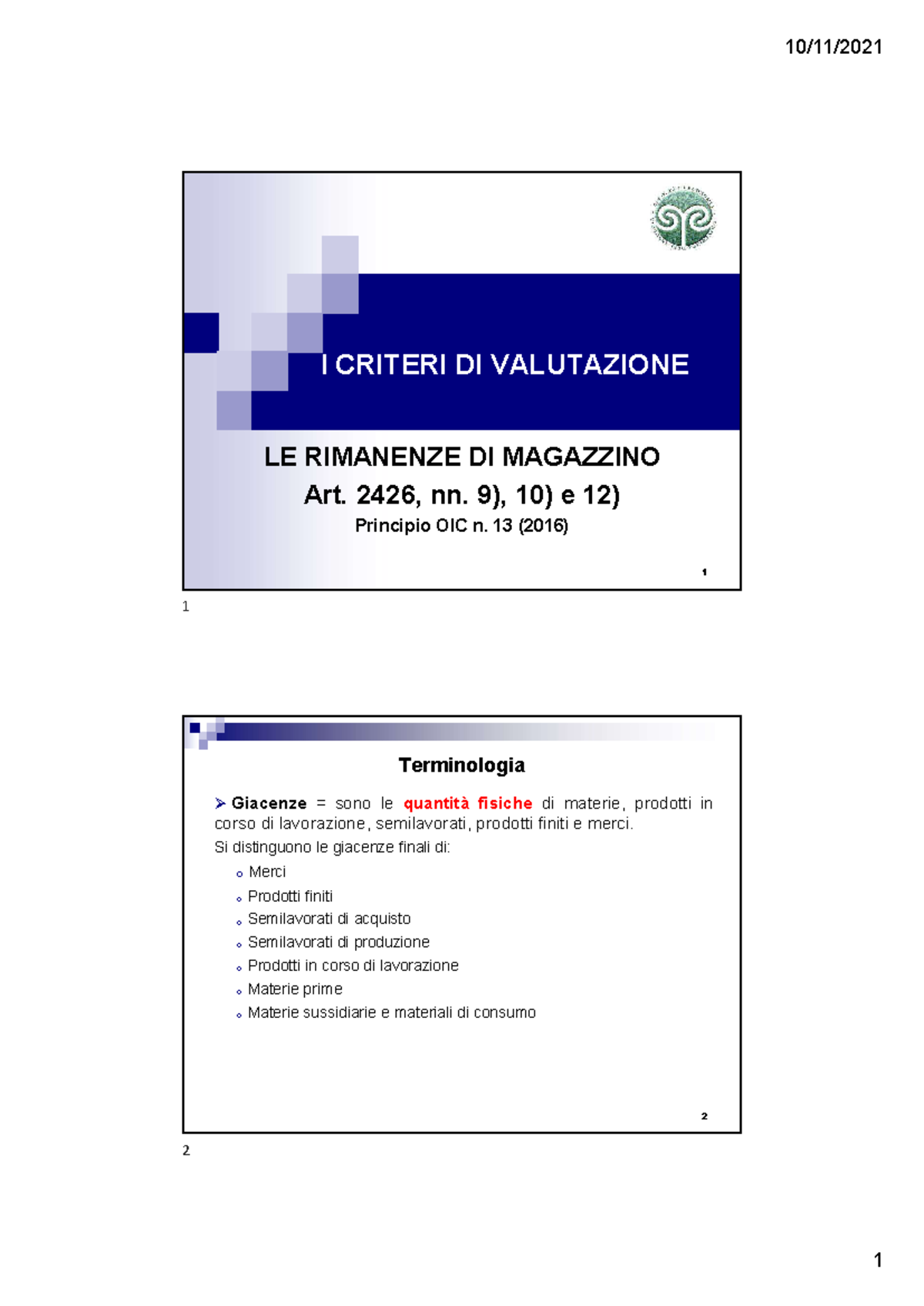 Slide Rimanenze di magazzino - 1 I CRITERI DI VALUTAZIONE LE RIMANENZE ...