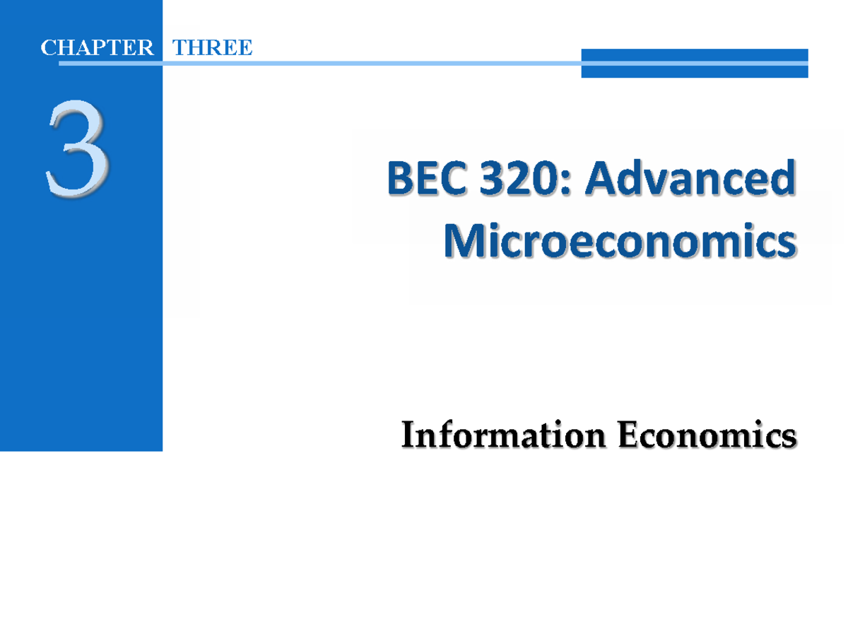 CHAPTER 3 BEC 320: Advanced Microeconomics - Information Economics ...