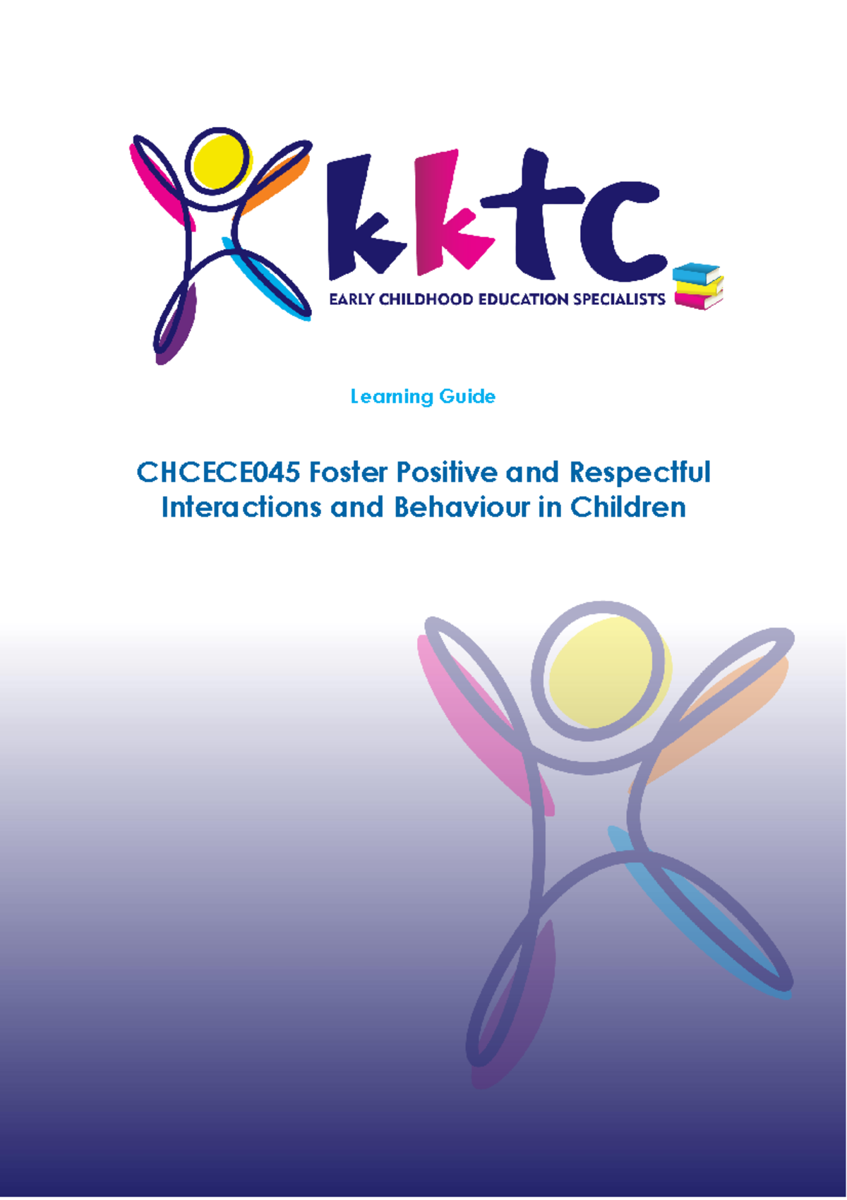 CHCECE045 Learning Guide: Positive Interactions & Behaviour in Children ...