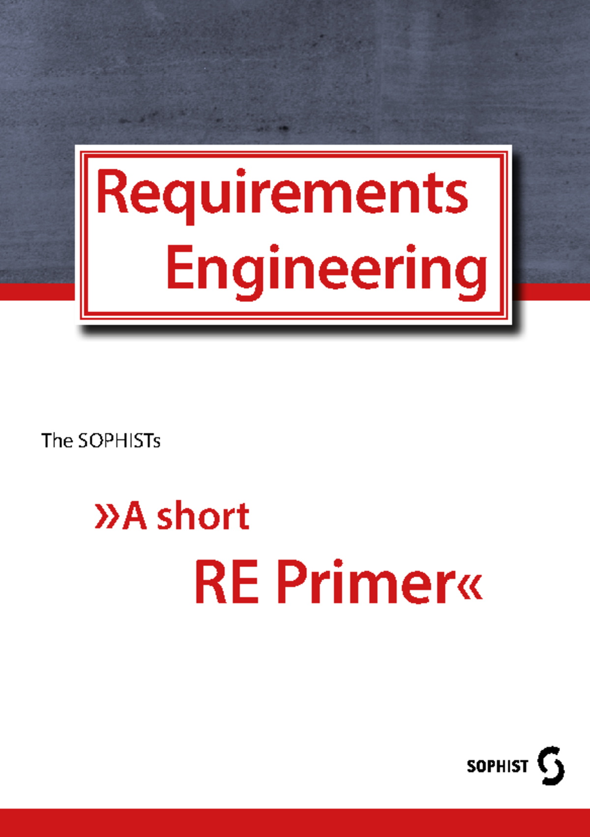 Requirements Engineering: A Short Primer (RE 2016) by SOPHISTs - Studocu