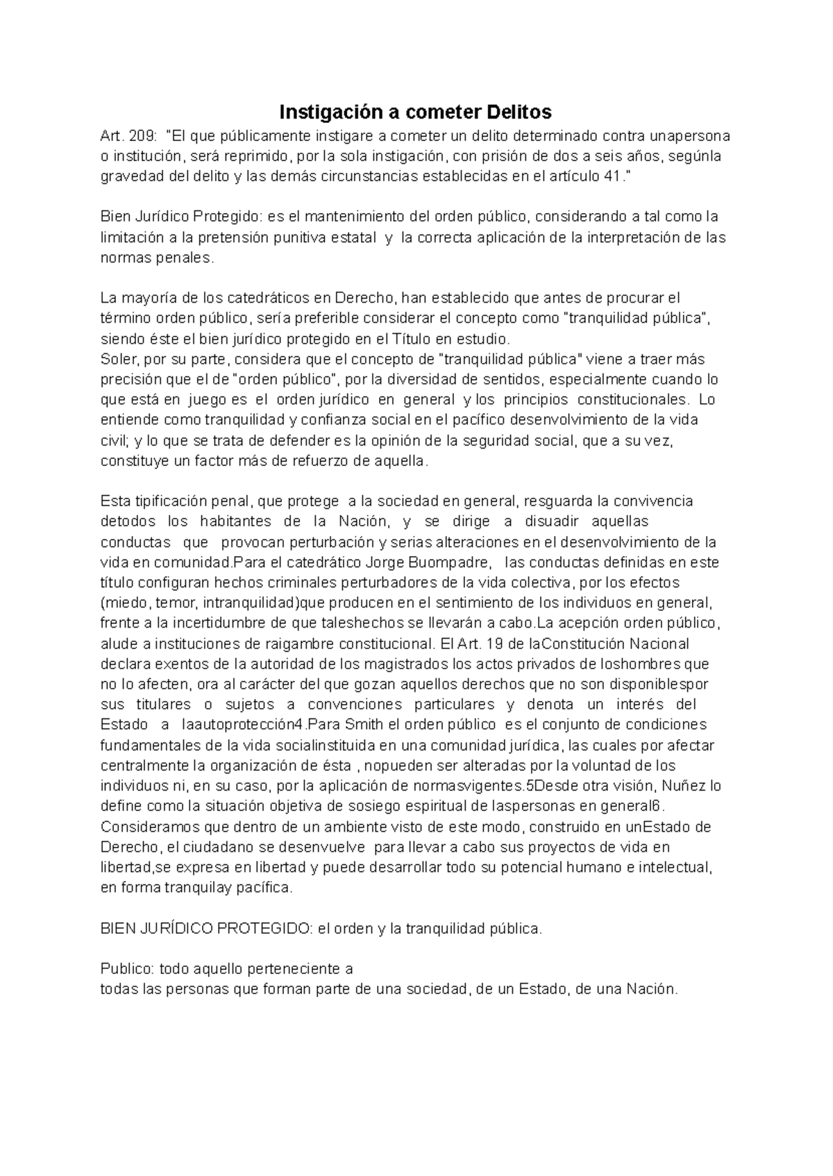Instigación a cometer Delitos - 209: “El que públicamente instigare a ...