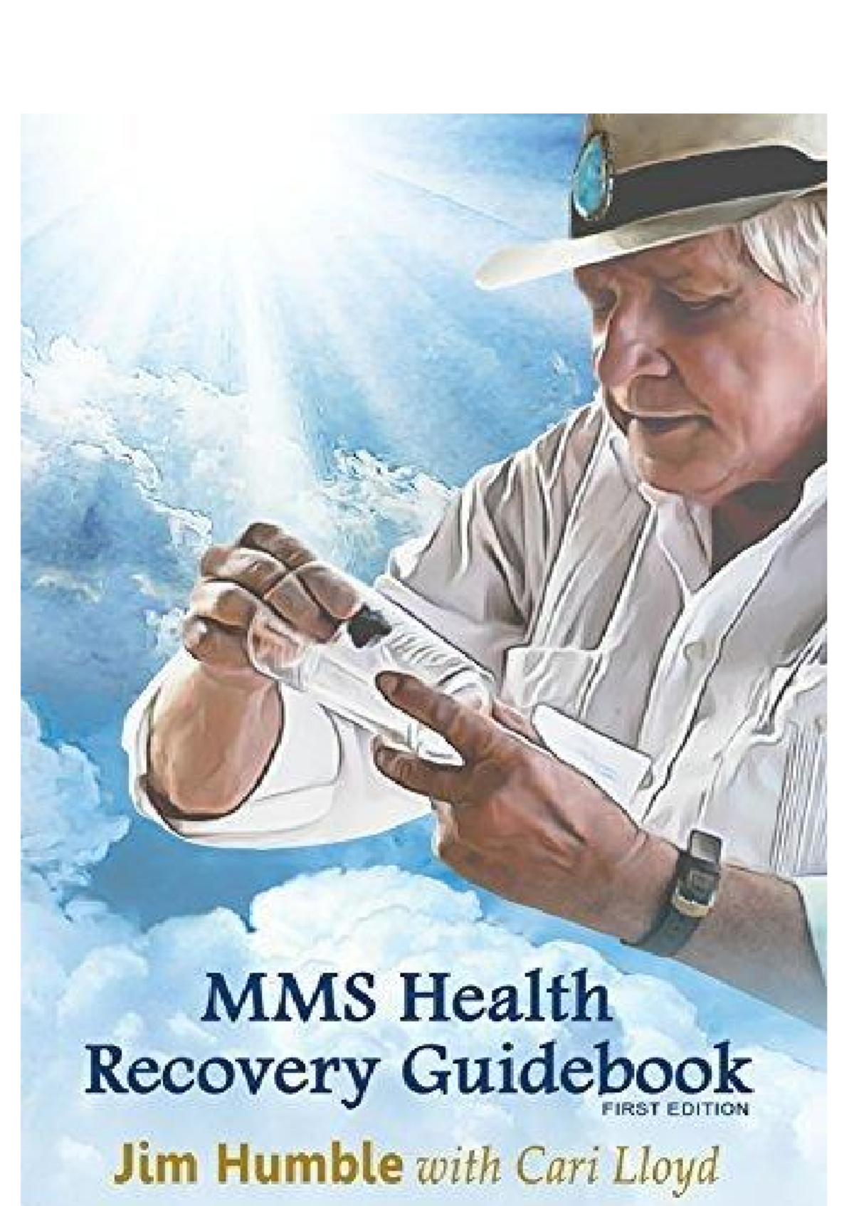 MMS Health Recovery Guidebook: 2023 Edition by Jim Humble & Cari