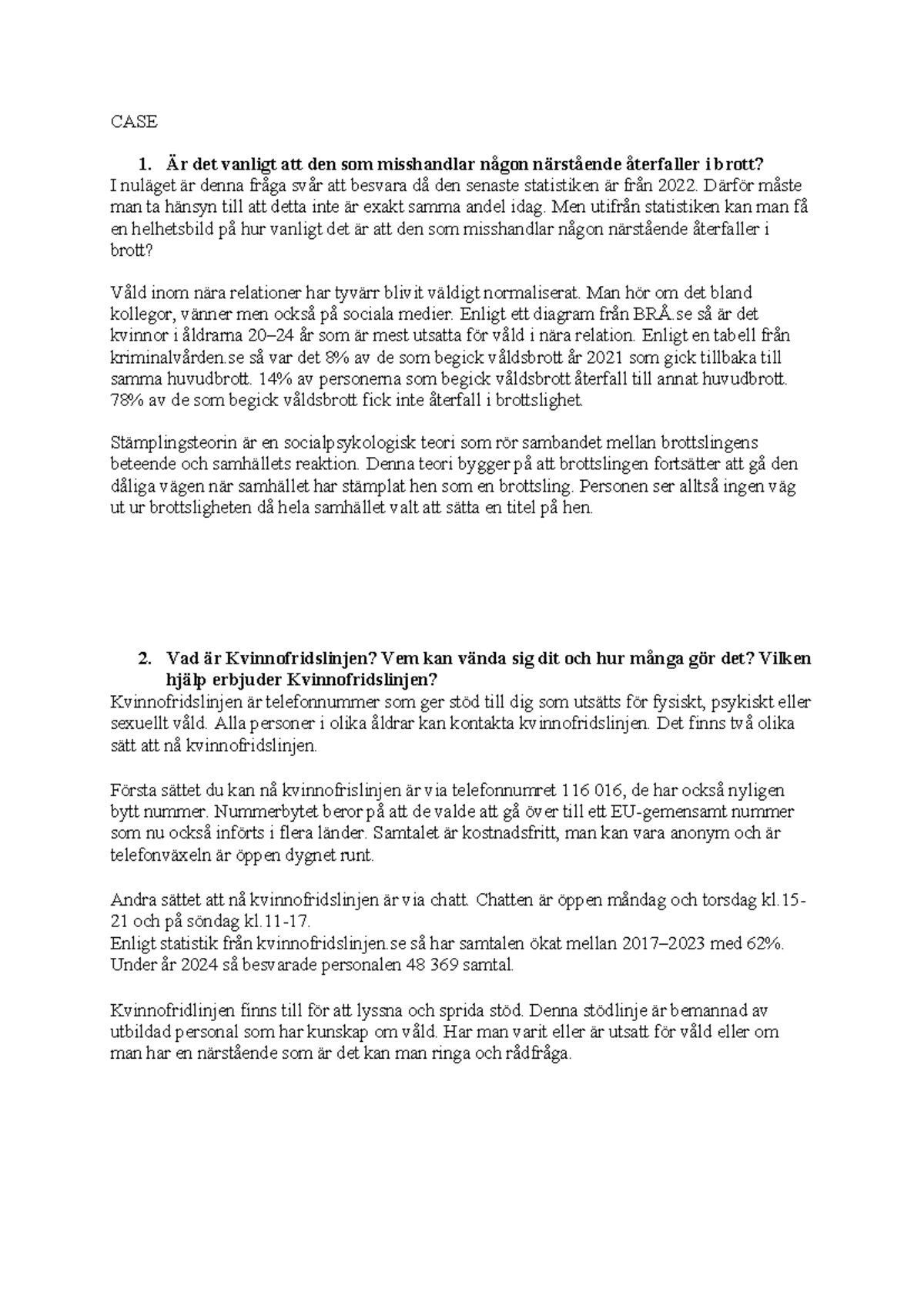 CASE 1: Återfall i brott och Kvinnofridslinjen - En analys - Studocu