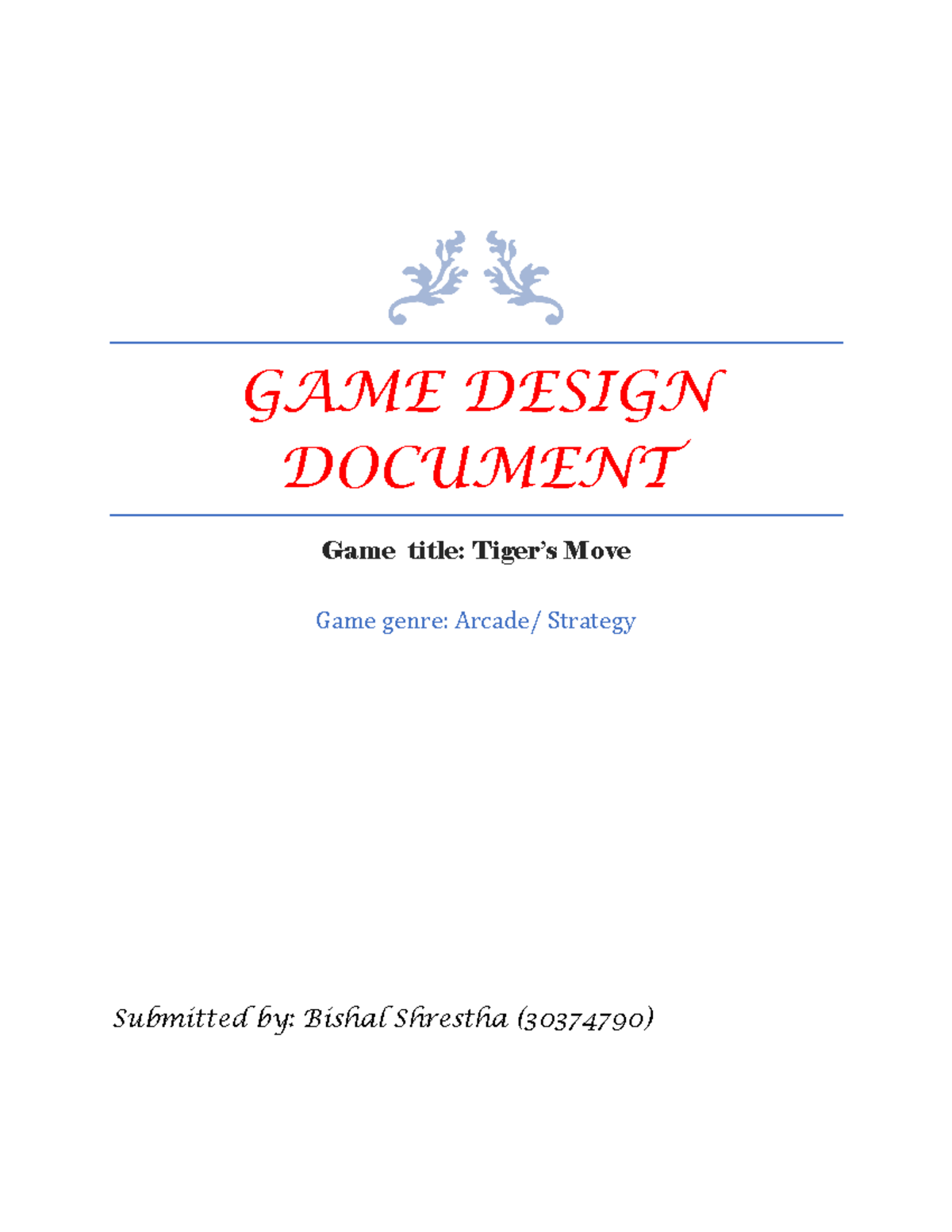 Final game design docement - GAME DESIGN DOCUMENT Game title: Tiger’s ...