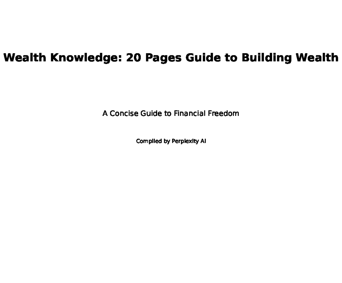 B1247d51 - Concise Guide to Building Wealth and Financial Freedom - Studocu