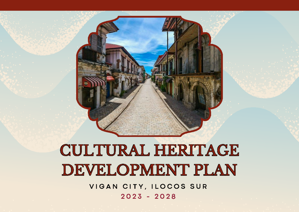 Cultural Heritage Development Plan for Vigan City 2023-2028 - Studocu