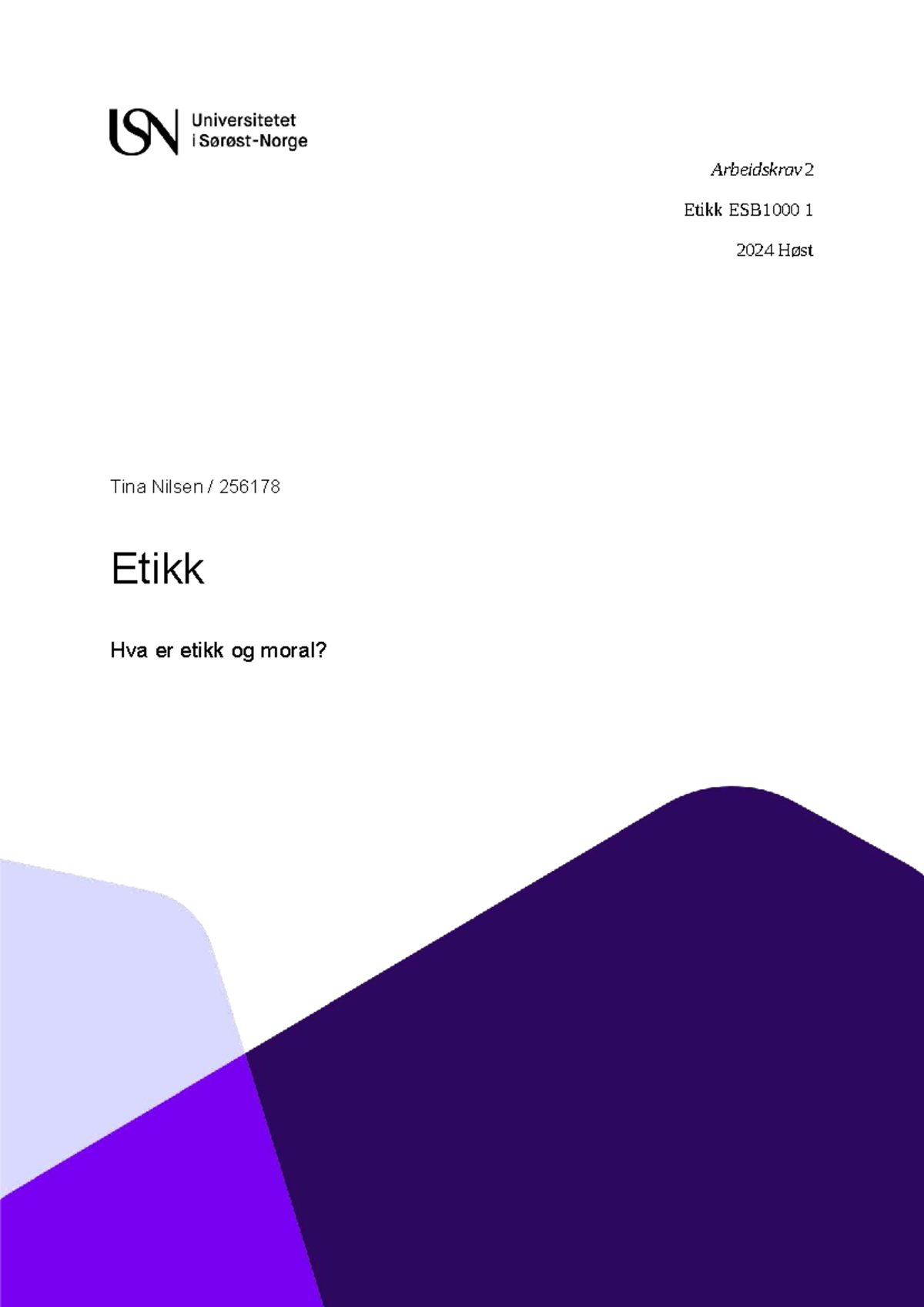 Etikk og Moral: Arbeidskrav 2 Etikk 1 2024 Høst - Studocu
