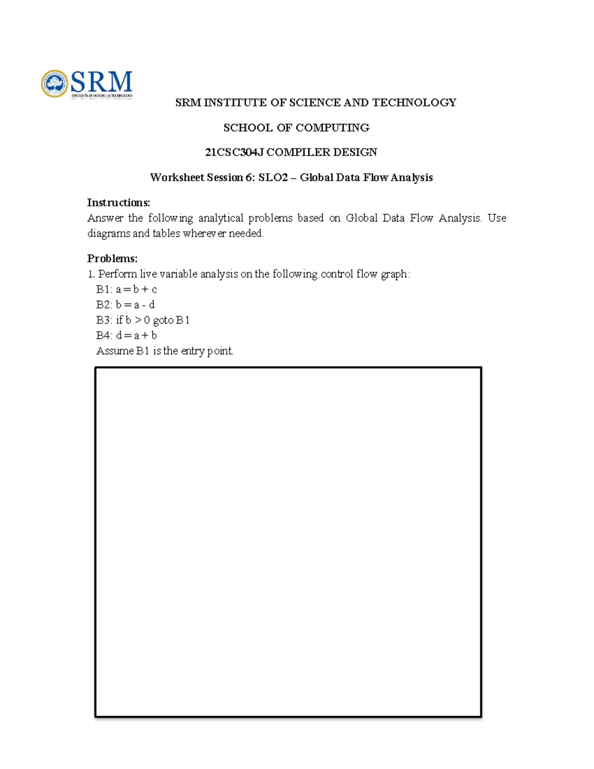21CSC304J Compiler Design: Global Data Flow Analysis Worksheet - Studocu