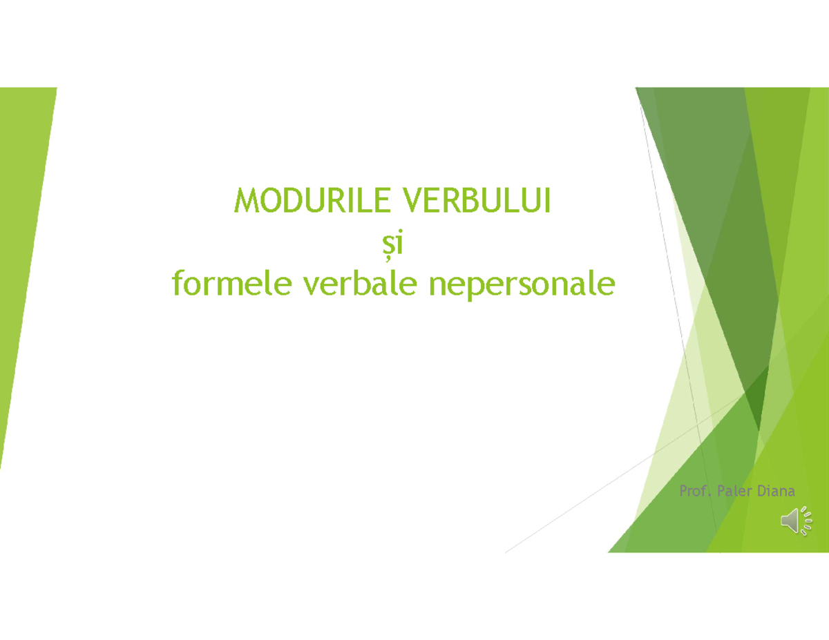 Modurile Verbului și Formele Verbale Nepersonale - Prof. Paler D. - Studocu