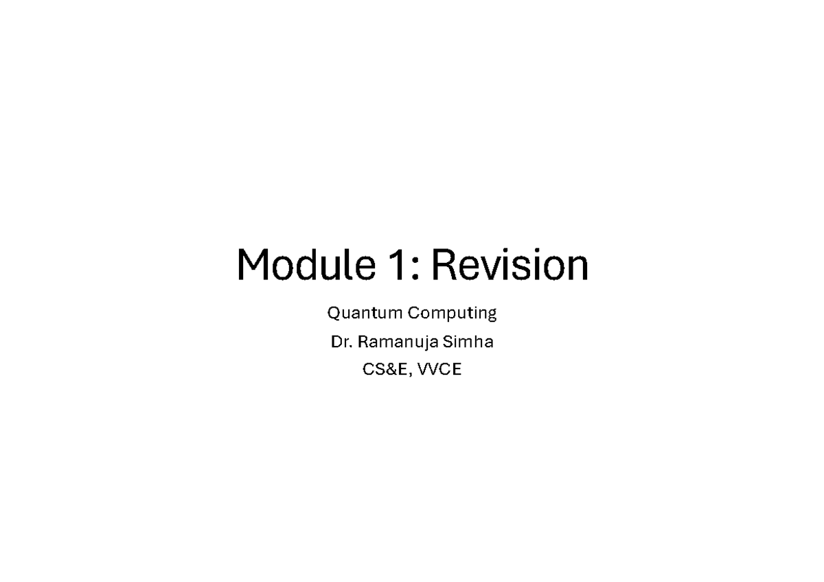 Module 1: Revision Notes on Quantum Computing - Dr. Ramanuja Simha ...