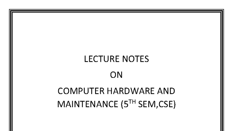 LECTURE NOTES ON COMPUTER HARDWARE & MAINTENANCE (5TH SEM, CSE) - Studocu