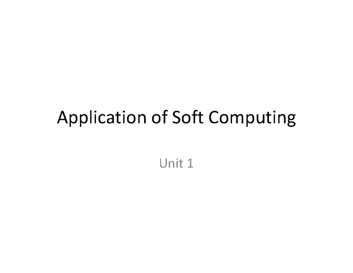 Unit 1 Application of Soft Computing presentation - Application of Soft ...