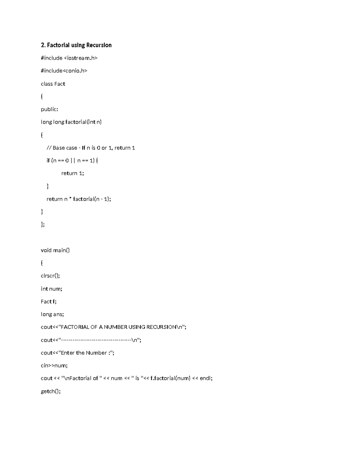 Exercise 2 - Excellent - Factorial using Recursion #include #include ...