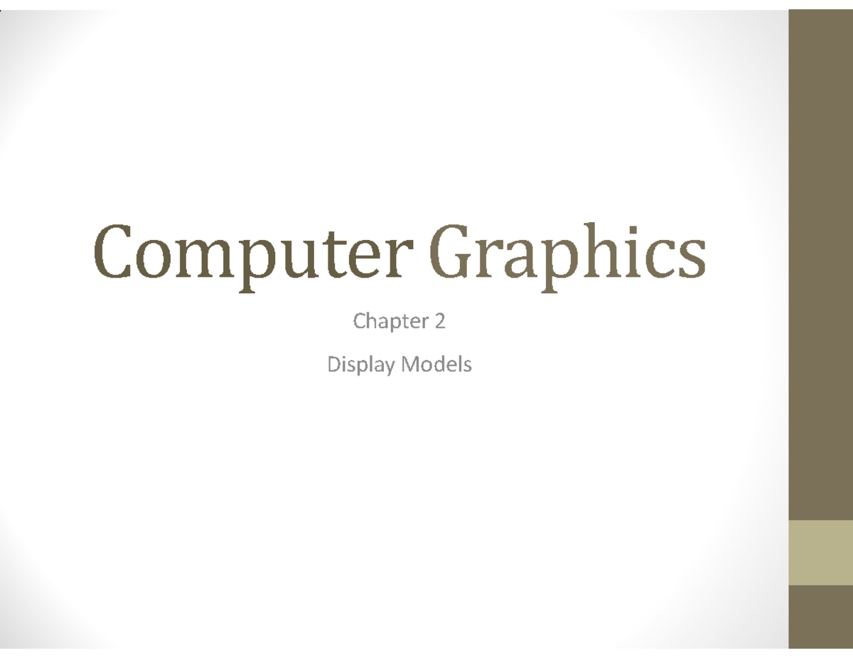 #02-Display - #02-Display - Computer Graphics Chapter 2 Display Models ...