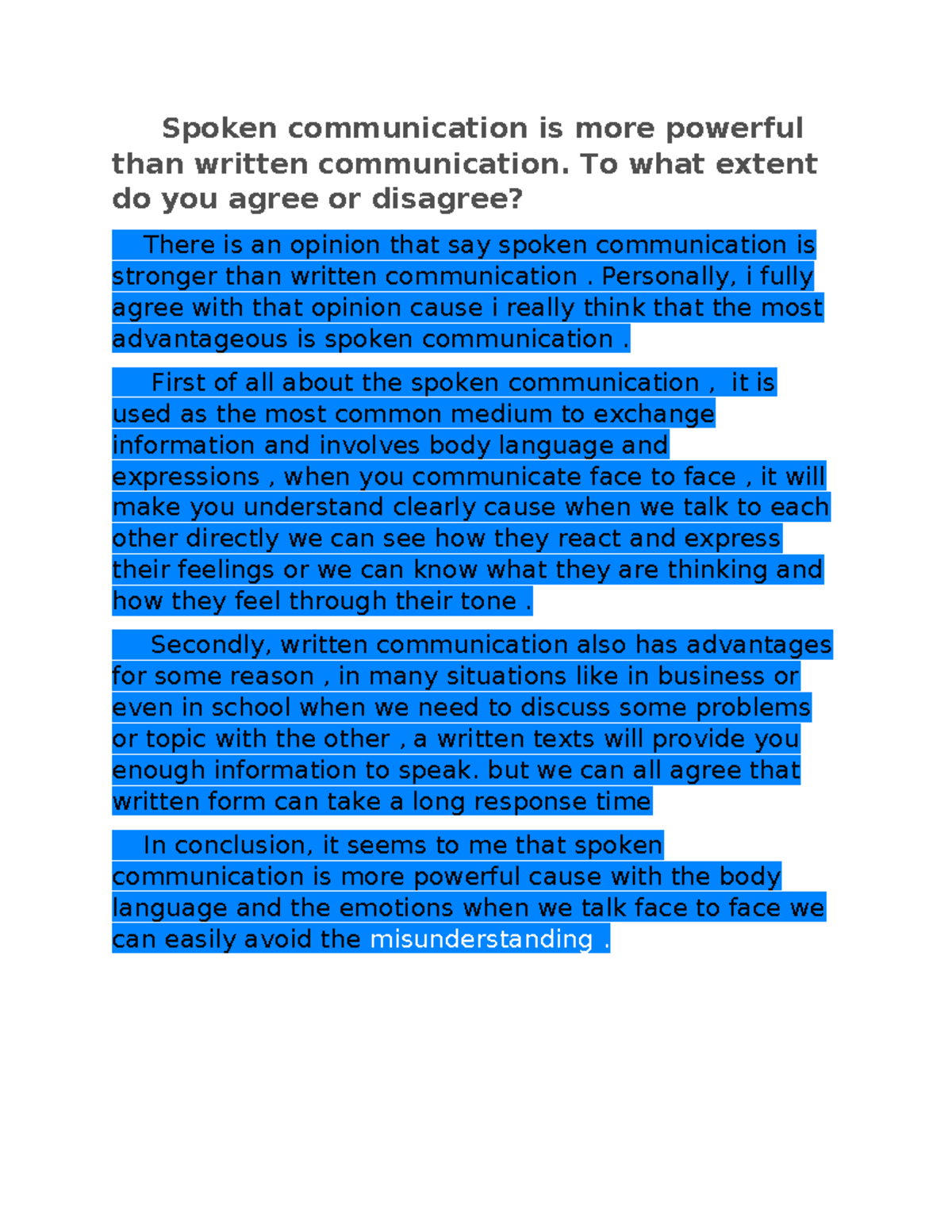 Spoken communication is more powerful than written communication. To ...