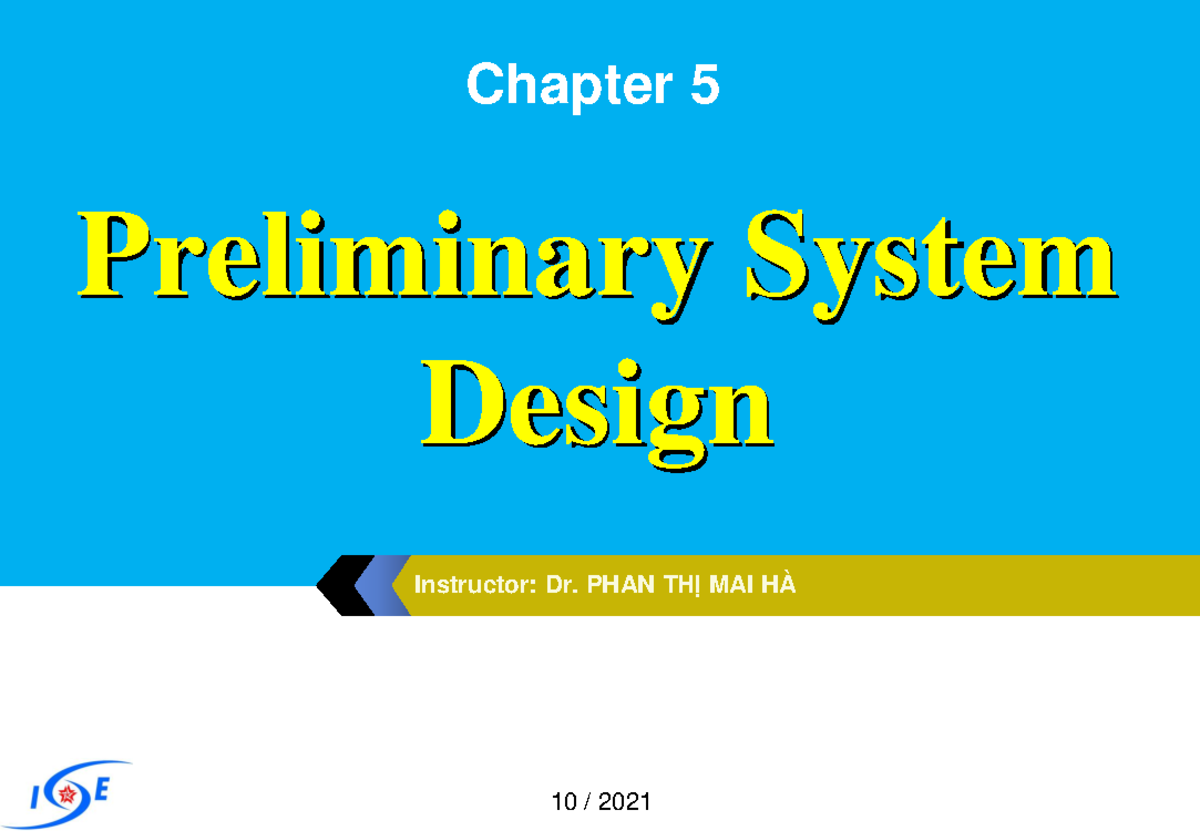 KTHT 21 C5 Preliminary system design - Instructor: Dr. PHAN THỊ MAI HÀ ...