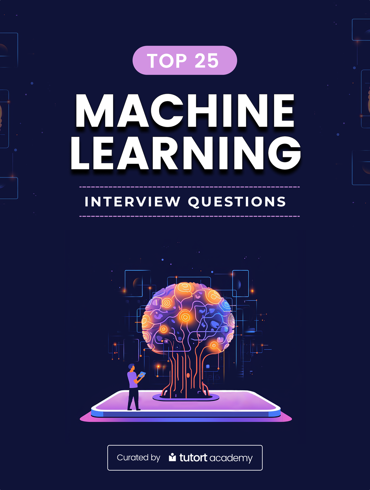 25 ML questions - Top 25 I N T E R V I E W Q U E S T I O N S machine ...