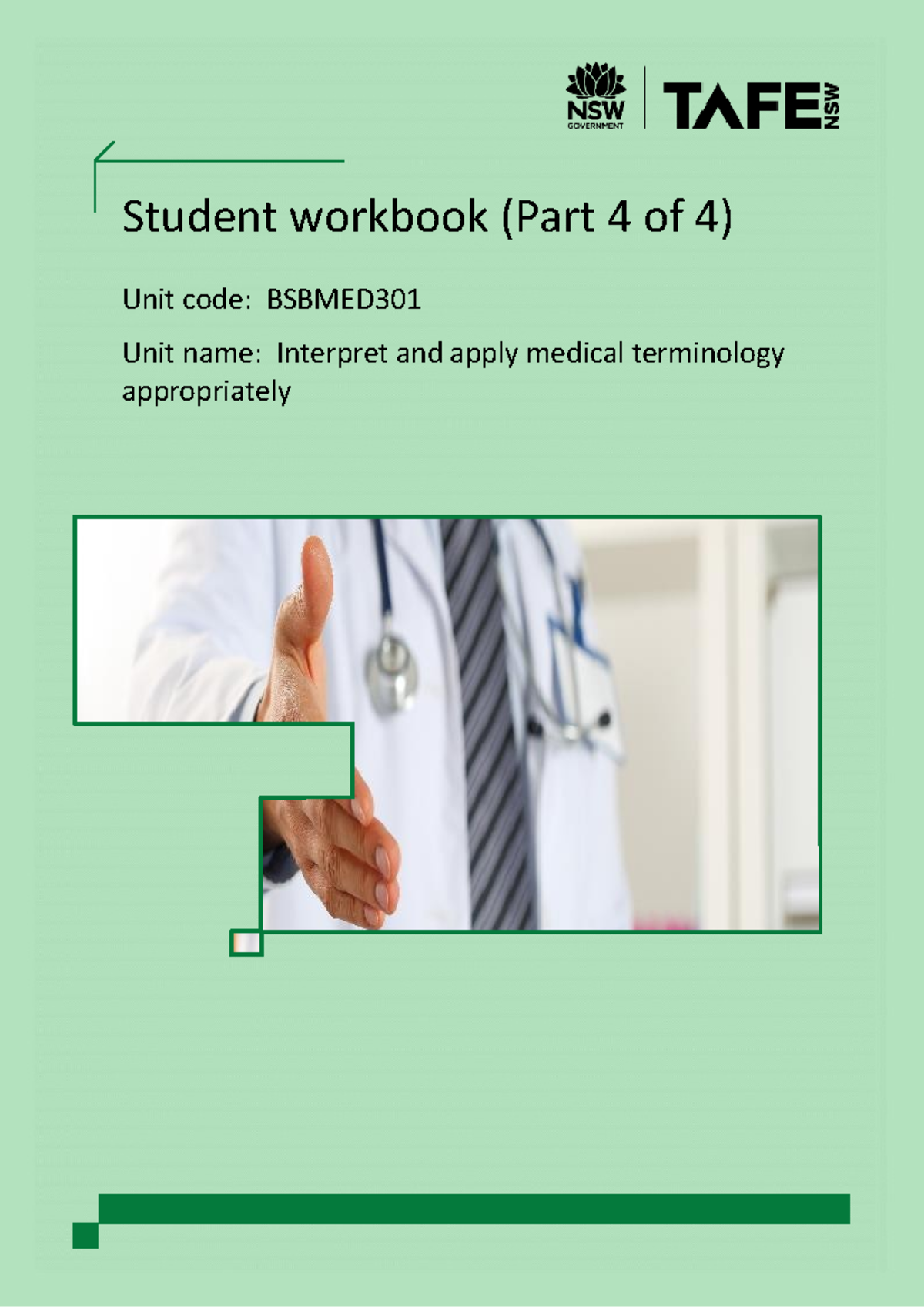 Bsbmed 301 SW Part 4 - Student workbook (Part 4 of 4) Unit code: BSBMED ...
