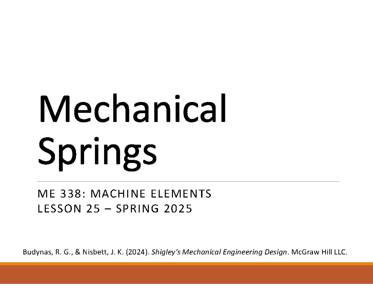 ME 338: MACHINE ELEMENTS - Lesson 25: Mechanical Springs Overview - ME ...