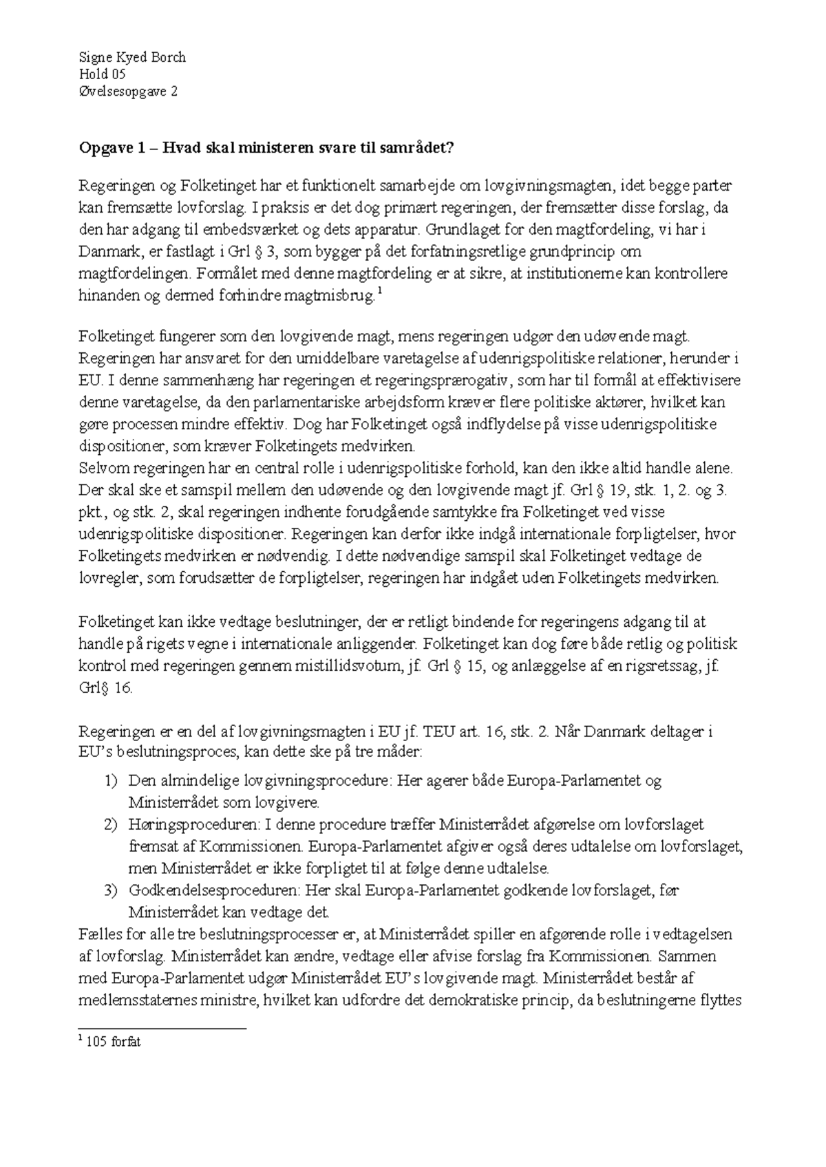 Redegørelse for magtfordeling i Danmark - Øvelsesopgave 2 - Studocu