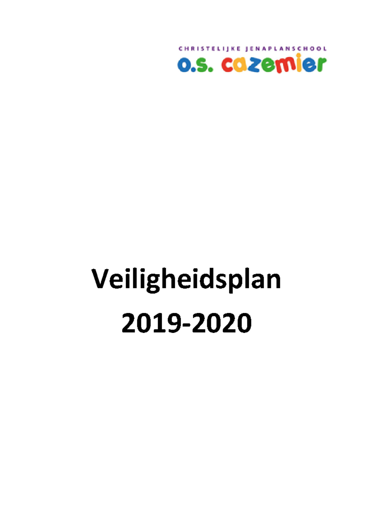 Veiligheidsplan Cazemierschool 2019: Beleidsdocument en Bijlagen ...