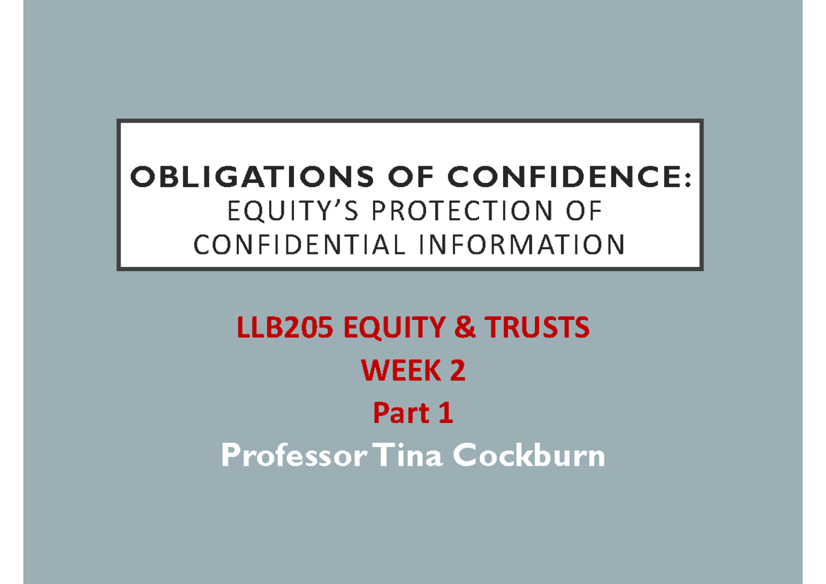 LLB205 Equity & Trusts: Obligations of Confidence - Week 2 Notes - Studocu