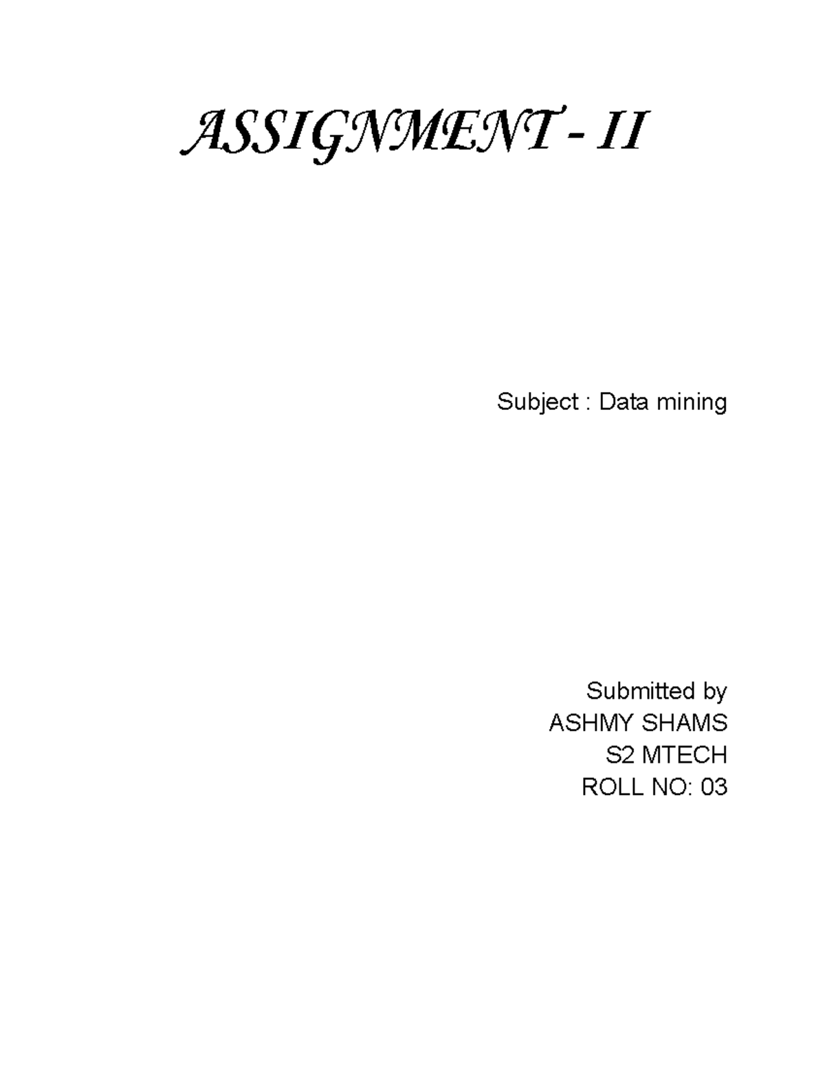 Ashmy Shams Assignment 2 Data mining - ASSIGNMENT - II Subject : Data ...