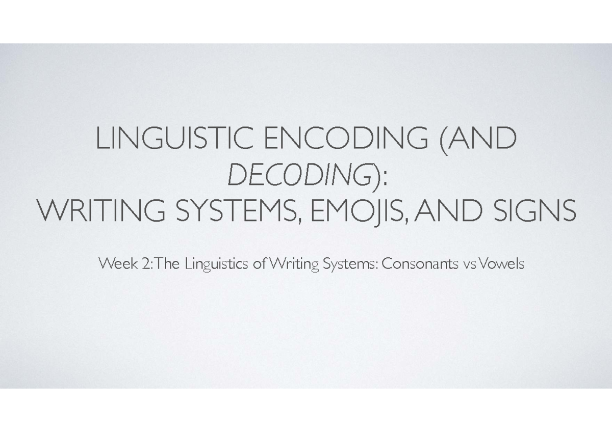 LING 101: Week 2 Lecture on Writing Systems: Consonants vs Vowels - Studocu