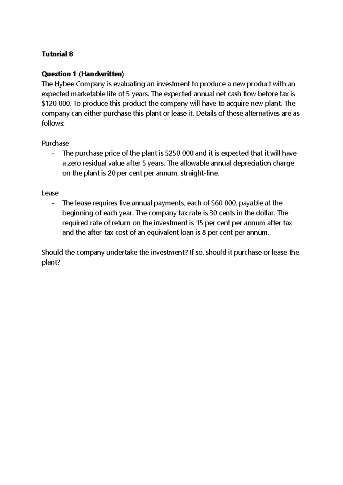 Tutorial 8 - Tutorial 8 Question 1 (Handwritten) The Hybee Company is ...