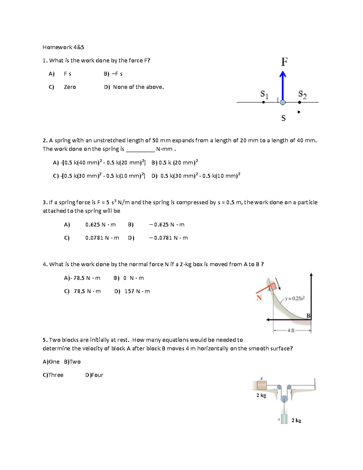 Homework 5 - HW 5 - Homework 4& What is the work done by the force F? A ...