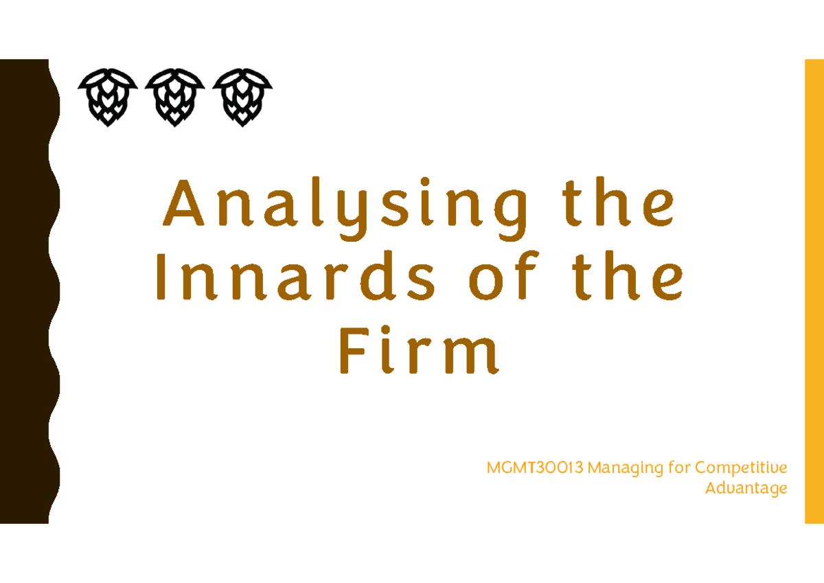 Analyzing the Innards of the Firm: MGMT30013 Week 3 Insights - Studocu
