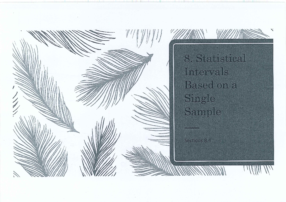 Section 8.4 (Annotated slides) - 8. Statistical Intervals Based on a ...