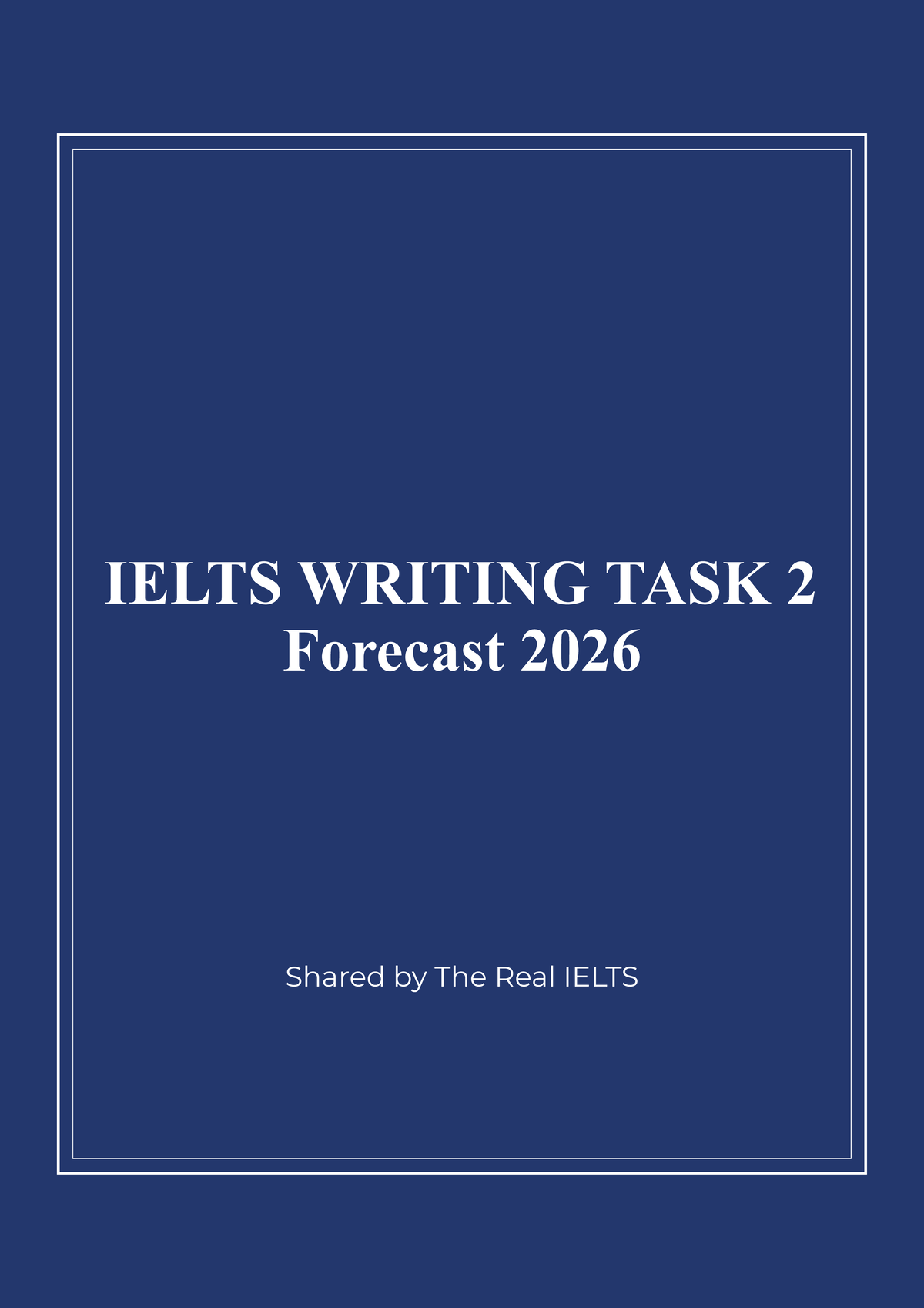 IELTS WRITING TASK 2 FORECAST 2026: THE REAL IELTS GUIDE - Studocu