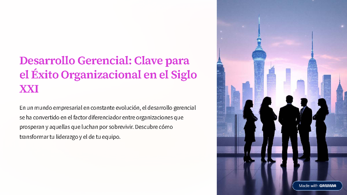 Desarrollo Gerencial: Clave para el Éxito Organizacional XXI - Studocu
